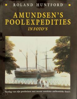 Amundsen's poolexpedities in foto's - Roland Huntford, Roald Amundsen, Multitaal (ISBN 9789021051055)