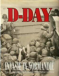 D-DAY - Invasie in Normandië - [Red.] Ron de Heer, [Red.] Theo Scholten (ISBN 9789040800023)