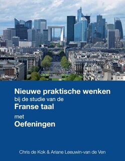 Nieuwe praktische wenken bij de studie van de Franse taal - Chris de Kok, Ariane Leeuwin- van de Ven (ISBN 9789081884334)