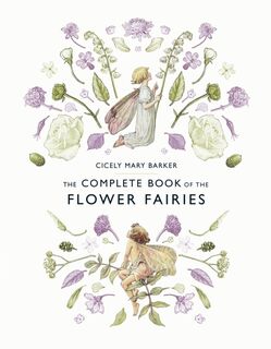 The Complete Book of the Flower Fairies - Cicely Mary Barker (ISBN 9780241269657)