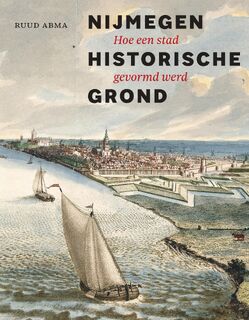 Nijmegen historische grond - Ruud Abma (ISBN 9789074241441)