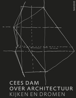 Cees Dam. Over architectuur - Cees Dam, Karin Evers, Rudi Fuchs (ISBN 9789462083912)