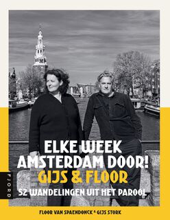 Elke week Amsterdam door! Gijs & Floor - Floor van Spaendonck, Gijs Stork (ISBN 9789083263939)