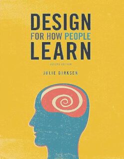 Design for How People Learn - Julie Dirksen (ISBN 9780134211282)