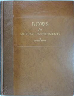Bows for Musical Instruments of the Violin Family - Joseph Roda