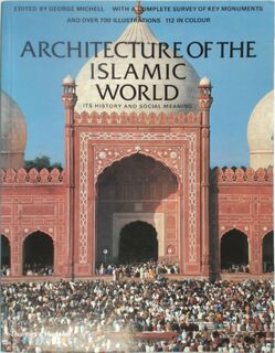 Architecture of the Islamic World - Ernst J. Grube (ISBN 9780500278475)