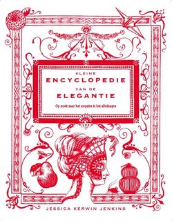 Kleine Encyclopedie van de elegantie - Jessica Kerwin Jenkins (ISBN 9789491117053)
