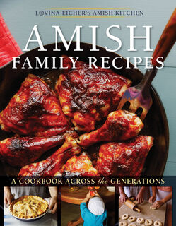 Amish Family Recipes: A Cookbook Across the Generations - Lovina Eicher (ISBN 9781513805771)