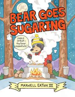 Bear Goes Sugaring - Maxwell Eaton (ISBN 9780823444489)