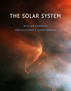 The Solar System - William Sheehan, Clifford J. Cunningham (ISBN 9781836390640)