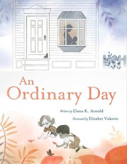 An Ordinary Day - Elana K. Arnold (ISBN 9781481472623)