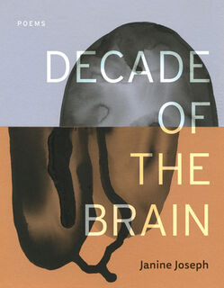 Decade of the Brain: Poems - Janine Joseph (ISBN 9781948579308)