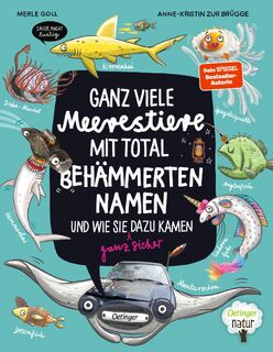 Ganz viele Meerestiere mit total behämmerten Namen und wie sie (ganz sicher) dazu kamen - Anne-Kristin Zur Brügge (ISBN 9783751204705)