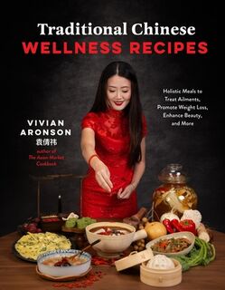 Traditional Chinese Wellness Recipes - Vivian Aronson (ISBN 9798890032485)