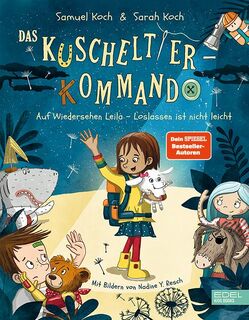 Das Kuscheltier-Kommando (Band 2) - Auf Wiedersehen, Leila - Loslassen ist nicht leicht - Samuel Koch, Sarah Koch (ISBN 9783961292370)