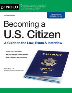 Becoming a U.S. Citizen: A Guide to the Law, Exam & Interview - Ilona Bray (ISBN 9781413332889)