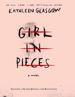 Girl in Pieces Deluxe Edition - Kathleen Glasgow (ISBN 9780593906101)