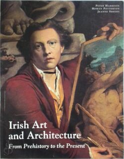 Irish Art and Architecture from Prehistory to the Present - Peter Harbison, Homan Potterton, Jeanne Sheehy (ISBN 9780500277072)