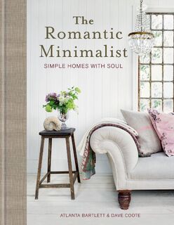 The Romantic Minimalist - Atlanta Bartlett, Dave Coote (ISBN 9781784729547)