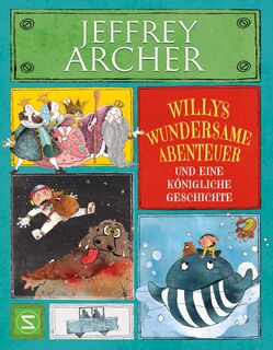 Willis wundersame Abenteuer und eine königliche Geschichte - Jeffrey Archer (ISBN 9783505150715)