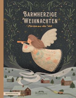 Barmherzige Weihnachten - Sammlung Verschiedene Autoren, Luise Büchner, Brüder Grimm, Oscar Wilde (ISBN 9783963720840)