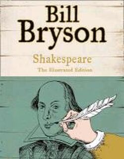 Shakespeare. Ilustrated Gift Edition - Bill Bryson (ISBN 9780007479634)
