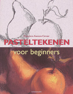 Pasteltekenen voor beginners - Francisco Asensio Cerver, Vincenç Ballestar, Enric Berenguer, Enid Blekman (ISBN 9783833117336)