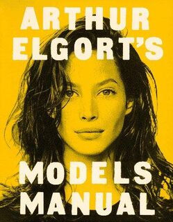 Arthur Elgort's models manual - Arthur Elgort (ISBN 9780963923608)
