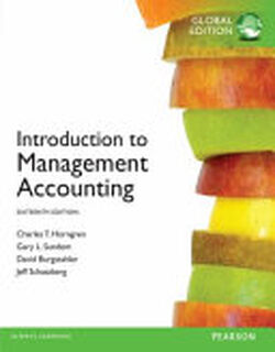 Introduction to Management Accounting - Charles T. Horngren, Gary L. Sundem, David Burgstahler, William O. Stratton, Jeff Schatzberg (ISBN 9780273790013)