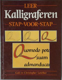 Leer kalligraferen stap-voor-stap - Gail Lawther, Christopher Lawther, Reet Nelis, A. L. Terweijden-de Bruin (ISBN 9789025290085)