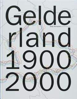 Gelderland 1900 - 2000 [+ dvd] - Dolly [e.a. Verhoeven, Jac Bosmans, Annemiek van der Veen (ISBN 9789040082689)
