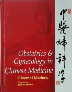 Obstetrics and Gynecology in Chinese Medicine - Giovanni Maciocia (ISBN 9780443054587)