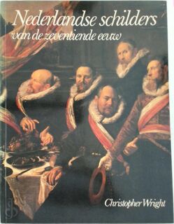 Nederlandse schilders van de zeventiende eeuw - Christopher Wright, B.M.M. Schuddeboom-Tolenaar (ISBN 9789021301464)