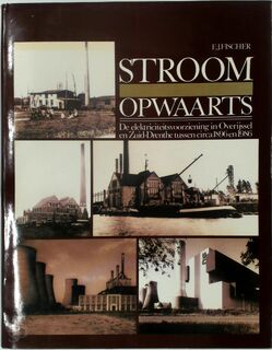 Stroom opwaarts: De elektriciteitsvoorziening in Overijssel en Zuid-Drenthe tussen circa 1896 en 1986 - Eric Jacob Fischer (ISBN 9789066300675)
