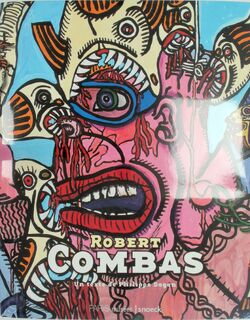 Robert Combas - Robert Combas, Philippe Dagen, Catherine Millet (ISBN 9782879009254)