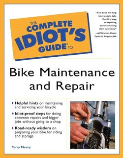 The Complete Idiot's Guide to Bike Maintenance and Repair - Terry Meany, Terence Meany (ISBN 9780028641393)