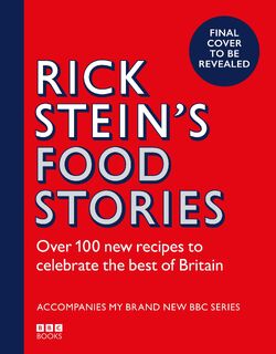 Rick Stein’s Food Stories - Rick Stein (ISBN 9781785948602)