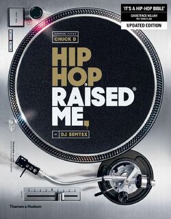 Hip Hop Raised Me® - DJ Semtex (ISBN 9780500293959)