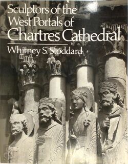 Sculpters of the West Portals of Chartres Cathedral - Whitney S. Stoddard (ISBN 9780393300437)