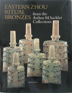 Eastern Zhou Ritual Bronzes from the Arthur M. Sackler Collections - Jenny F. So (ISBN 9780810932661)