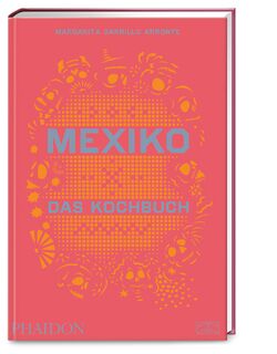 Mexiko - Das Kochbuch - Margarita Carrillo Arronte (ISBN 9783947426270)