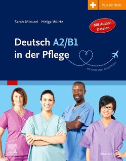 Deutsch A2/B1 in der Pflege - Sarah Micucci, Helga Würtz (ISBN 9783437253027)