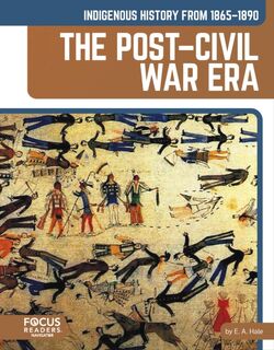 Indigenous History from 1865–1890: The Post–Civil War Era - E. A. Hale (ISBN 9798889984115)