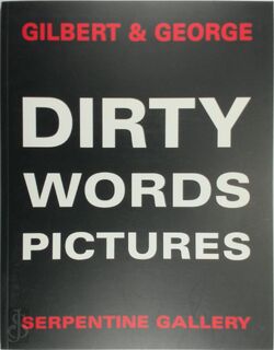 Gilbert & George Dirty Words Pictures - Michael Bracewell, Lisa G. Corrin (ISBN 9781870814034)
