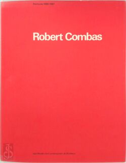Robert Combas - Peintures / Schilderijen 1984-1987 - Robert Combas, Wim Beeren, Jean-Louis Froment