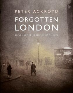 Forgotten London - Peter Ackroyd (ISBN 9780711287648)