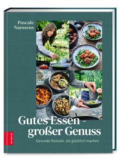 Gutes Essen - Großer Genuss - Pascale Naessens (ISBN 9783965842014)