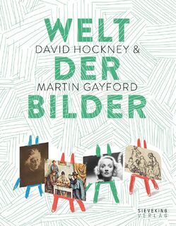 Welt der Bilder - David Hockney, Martin Gayford (ISBN 9783944874494)