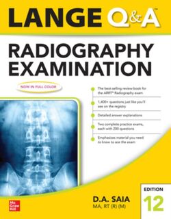 Lange Q & A Radiography Examination 12e - D.A. Saia (ISBN 9781260460445)