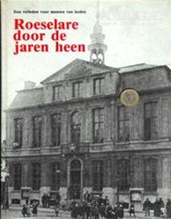 Roeselare door de jaren heen - Freddy Muylaert